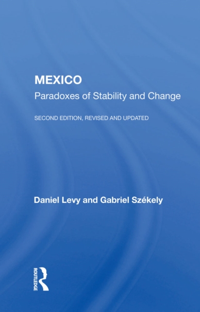 Mexico : Paradoxes of Stability and Change, PDF eBook