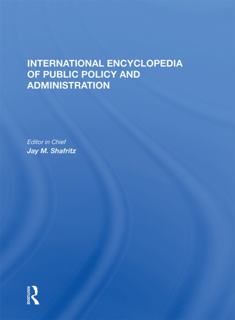 International Encyclopedia of Public Policy and Administration Volume 4, PDF eBook