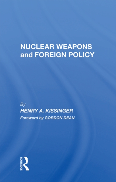 Nuclear Weapons And Foreign Policy, EPUB eBook