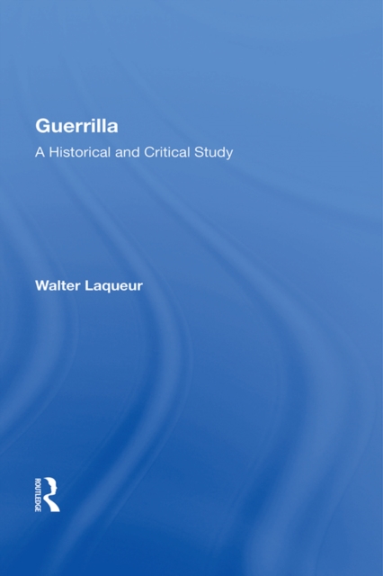 Guerrilla : A Historical And Critical Study, EPUB eBook