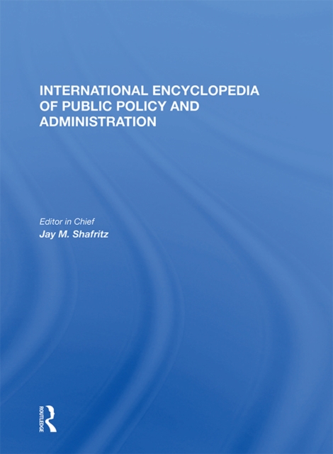 International Encyclopedia of Public Policy and Administration Volume 3, EPUB eBook