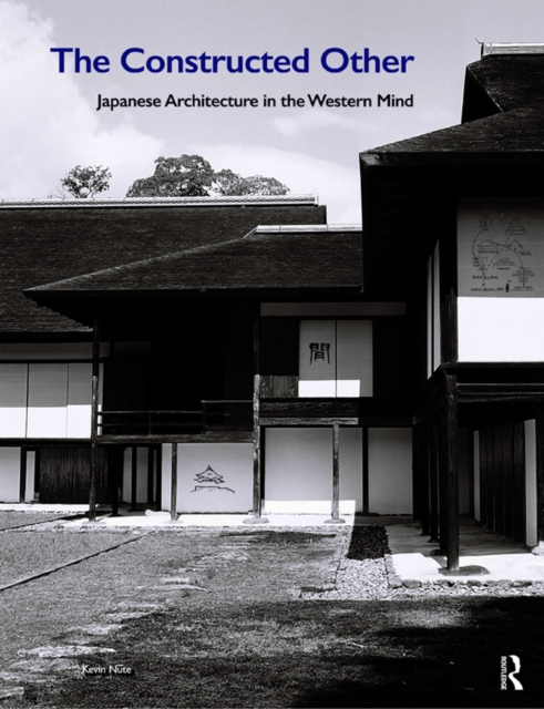 The Constructed Other: Japanese Architecture in the Western Mind, EPUB eBook
