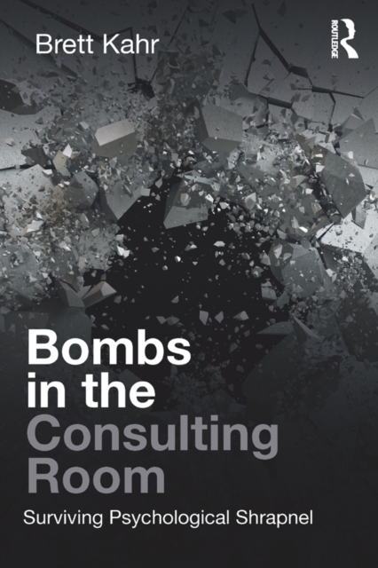Bombs in the Consulting Room : Surviving Psychological Shrapnel, PDF eBook