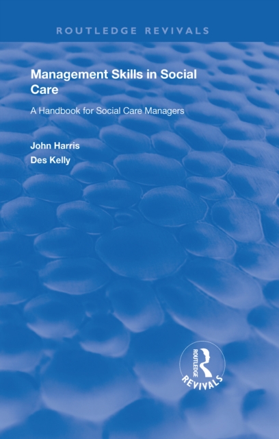 Management Skills in Social Care : A Handbook for Social Care Managers, PDF eBook