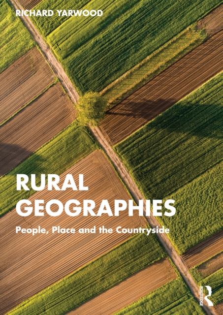 Rural Geographies : People, Place and the Countryside, PDF eBook