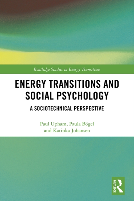 Energy Transitions and Social Psychology : A Sociotechnical Perspective, PDF eBook