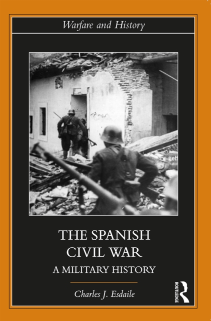 The Spanish Civil War : A Military History, PDF eBook