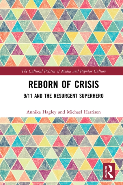 Reborn of Crisis : 9/11 and the Resurgent Superhero, EPUB eBook