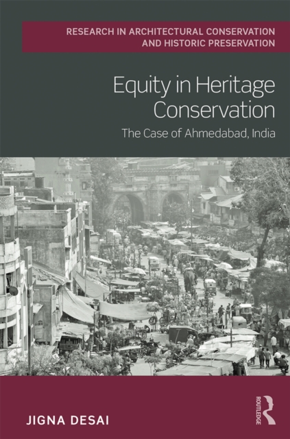 Equity in Heritage Conservation : The Case of Ahmedabad, India, EPUB eBook