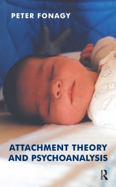 Attachment Theory and Psychoanalysis, PDF eBook