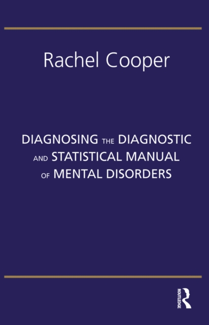 Diagnosing the Diagnostic and Statistical Manual of Mental Disorders : Fifth Edition, PDF eBook
