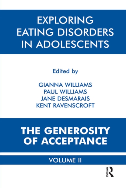 Exploring Eating Disorders in Adolescents : The Generosity of Acceptance, PDF eBook