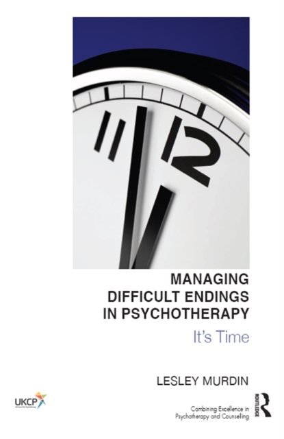 Managing Difficult Endings in Psychotherapy : It's Time, PDF eBook