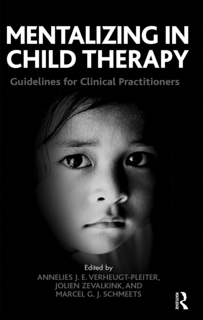 Mentalizing in Child Therapy : Guidelines for Clinical Practitioners, PDF eBook