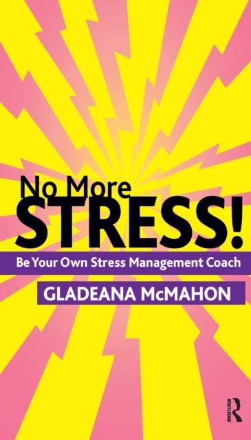 No More Stress! : Be your Own Stress Management Coach, PDF eBook
