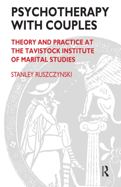 Psychotherapy With Couples : Theory and Practice at the Tavistock Institute of Marital Studies, PDF eBook