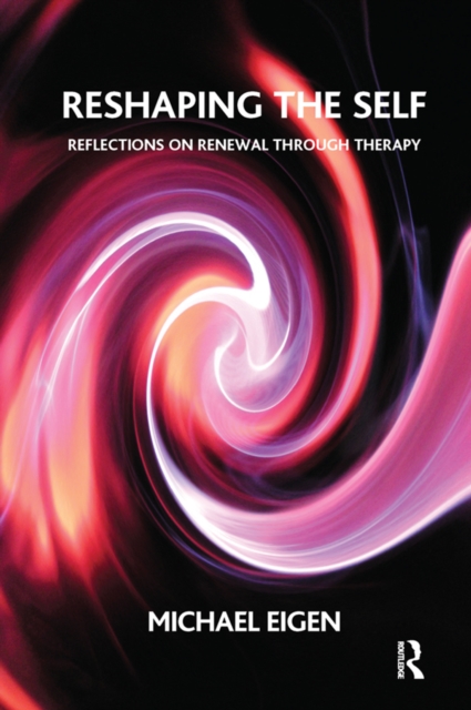 Reshaping the Self : Reflections on Renewal Through Therapy, PDF eBook