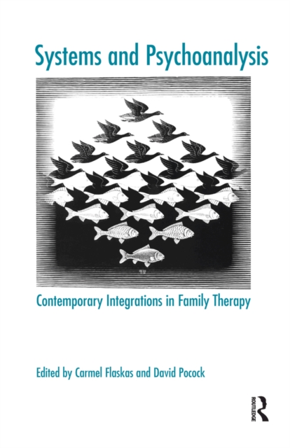 Systems and Psychoanalysis : Contemporary Integrations in Family Therapy, PDF eBook