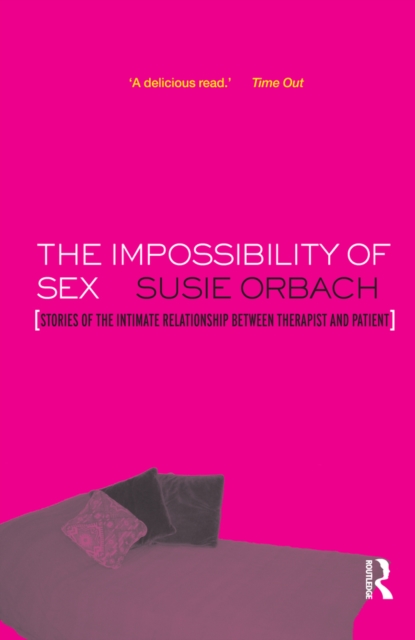 The Impossibility of Sex : Stories of the Intimate Relationship between Therapist and Client, PDF eBook
