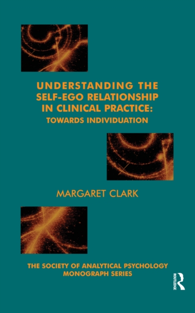Understanding the Self-Ego Relationship in Clinical Practice : Towards Individuation, PDF eBook