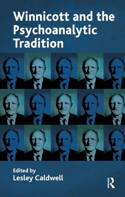 Winnicott and the Psychoanalytic Tradition : Interpretation and Other Psychoanalytic Issues, PDF eBook