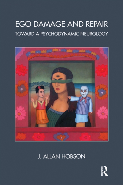 Ego Damage and Repair : Toward a Psychodynamic Neurology, EPUB eBook