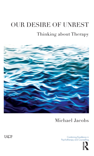 Our Desire of Unrest : Thinking About Therapy, EPUB eBook
