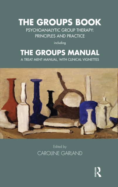 The Groups Book : Psychoanalytic Group Therapy: Principles and Practice, EPUB eBook