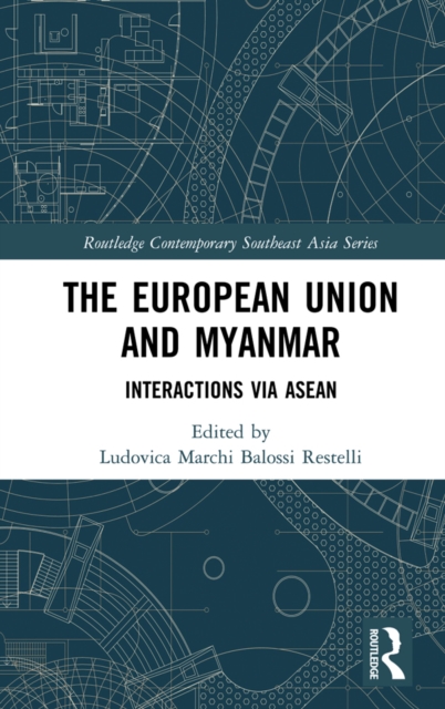 The European Union and Myanmar : Interactions via ASEAN, PDF eBook