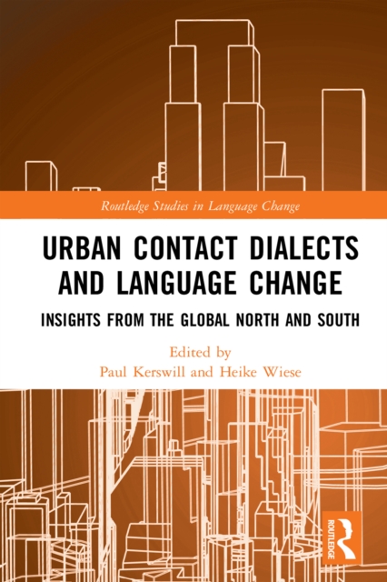 Urban Contact Dialects and Language Change : Insights from the Global North and South, EPUB eBook