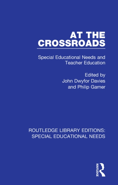 At the Crossroads : Special Educational Needs and Teacher Education, PDF eBook