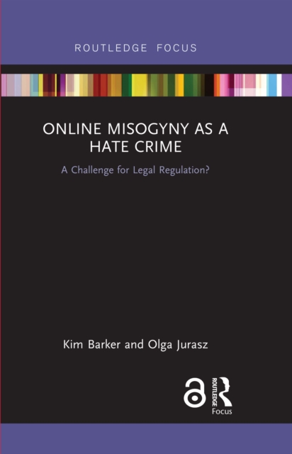 Online Misogyny as Hate Crime : A Challenge for Legal Regulation?, PDF eBook