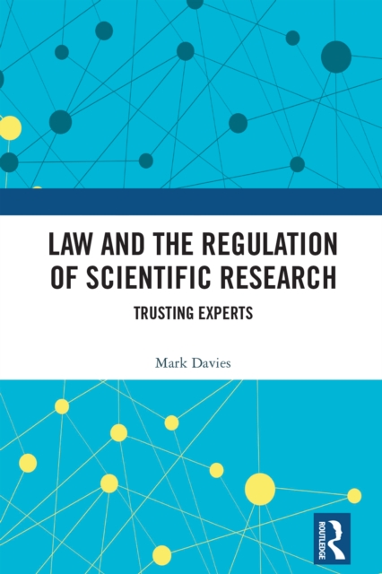 Law and the Regulation of Scientific Research : Trusting Experts, PDF eBook