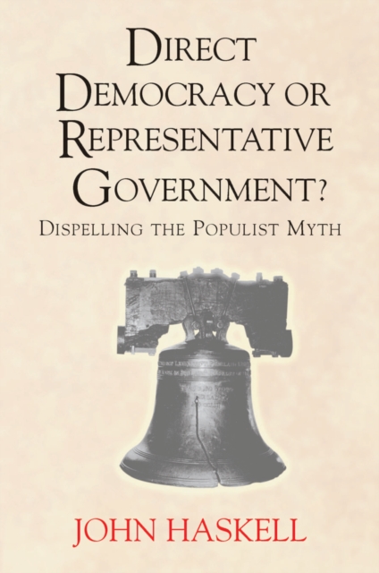 Direct Democracy Or Representative Government? Dispelling The Populist Myth, PDF eBook