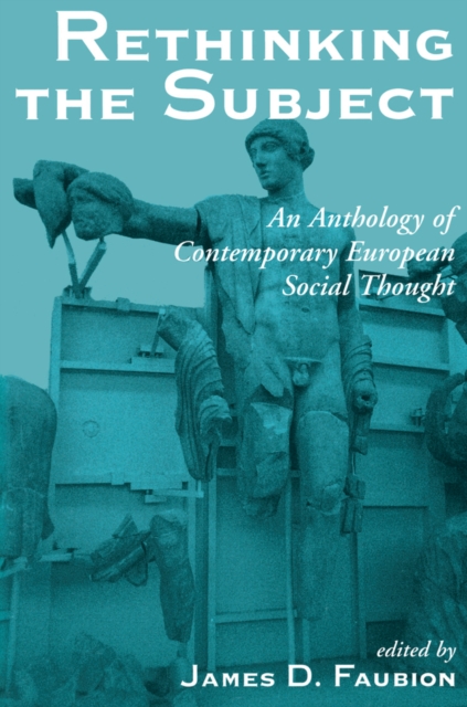 Rethinking The Subject : An Anthology Of Contemporary European Social Thought, EPUB eBook