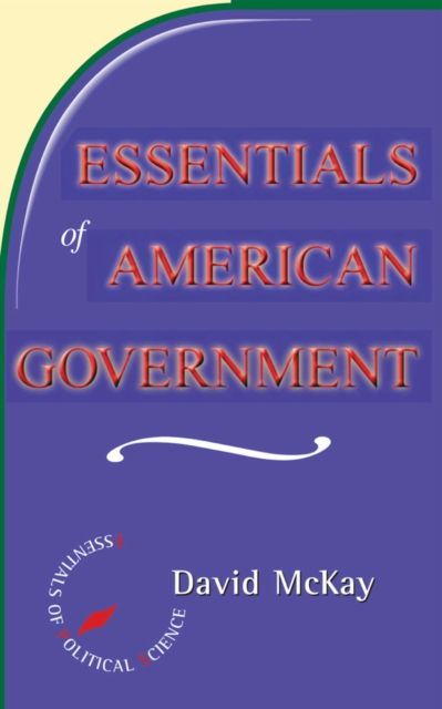 Essentials Of American Politics, EPUB eBook