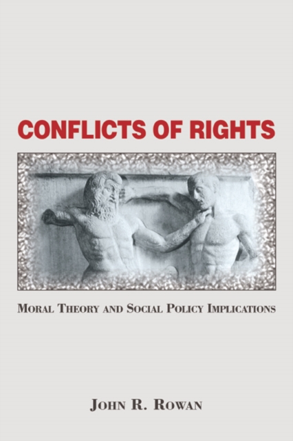 Conflicts Of Rights : Moral Theory And Social Policy Implications, EPUB eBook