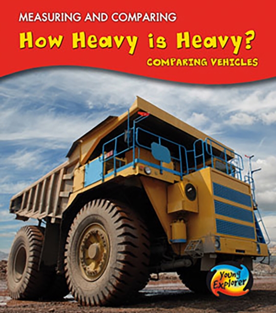 How Heavy Is Heavy? : Comparing Vehicles, Hardback Book