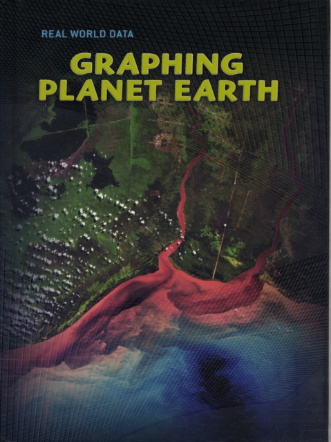 Graphing Planet Earth, Hardback Book