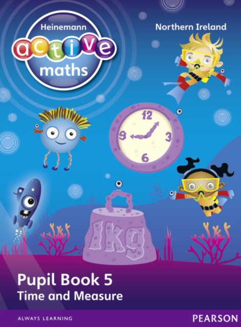 Heinemann Active Maths Northern Ireland - Key Stage 1 - Beyond Number - Pupil Book 5 - Time and Measure, Paperback / softback Book