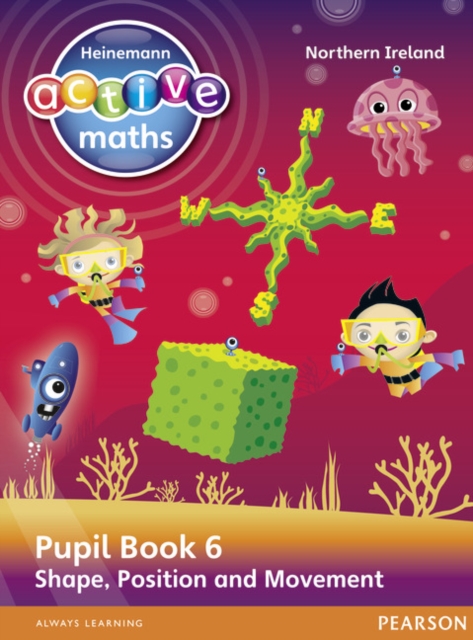 Heinemann Active Maths Northern Ireland - Key Stage 2 - Beyond Number - Pupil Book 6 - Shape, Position and Movement, Paperback / softback Book