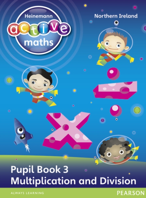 Heinemann Active Maths Northern Ireland - Key Stage 1 - Exploring Number - Pupil Book 3 - Multiplication and Division, Paperback / softback Book