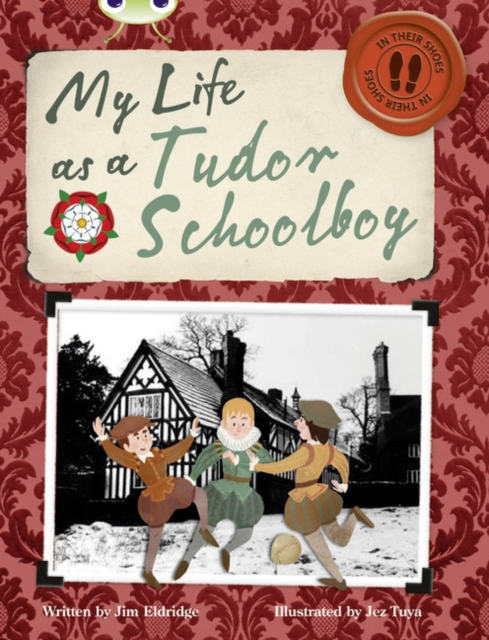 Bug Club Independent Non Fiction Year 4 Grey B My Life as a Tudor Schoolboy, Paperback / softback Book