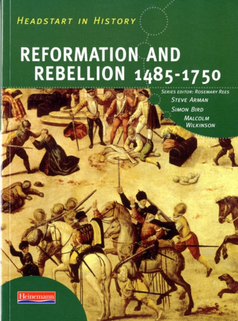 Headstart In History: Reformation & Rebellion 1485-1750, Paperback / softback Book