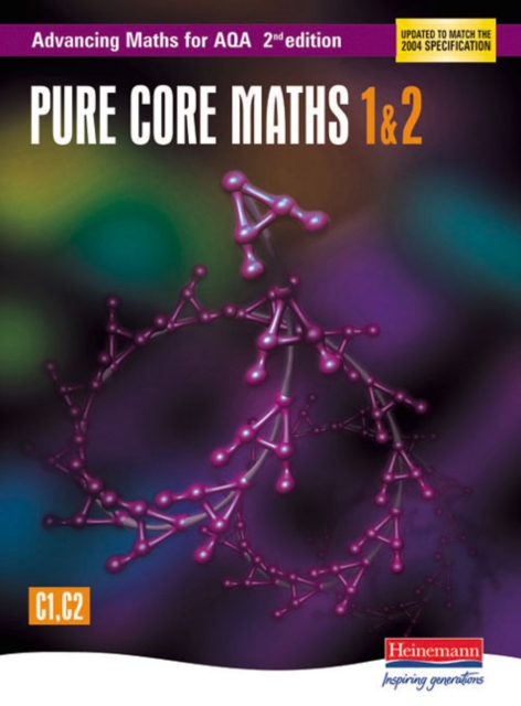Advancing Maths for AQA: Pure Core 1 & 2  2nd Edition (C1 & C2), Paperback / softback Book
