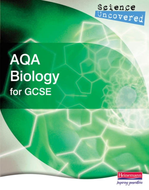 Science Uncovered: AQA Biology for GCSE Student Book, Paperback Book