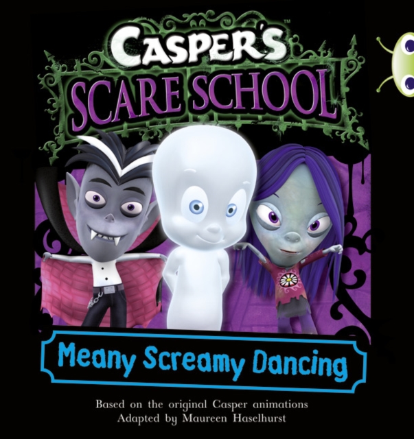 Casper's Scare School: Meany Screamy Dancing (Orange B), Paperback Book