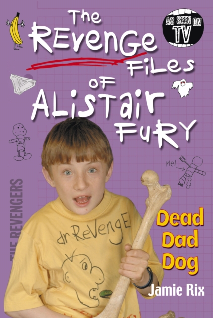 The Revenge Files of Alistair Fury: Dead Dad Dog, Paperback / softback Book