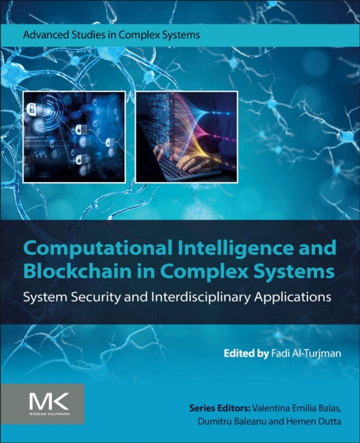 Computational Intelligence and Blockchain in Complex Systems : System Security and Interdisciplinary Applications, Paperback / softback Book
