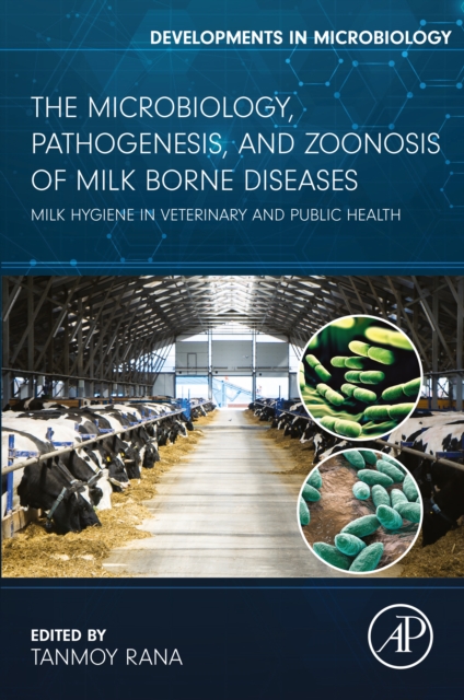 The Microbiology, Pathogenesis and Zoonosis of Milk Borne Diseases : Milk Hygiene in Veterinary and Public Health, EPUB eBook